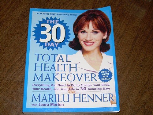 THE 30 DAY TOTAL HEALTH MAKEOVER-MARILU HENNER