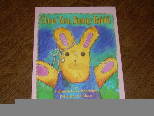 I LOVE YOU, BUNNY RABBIT-SHULAMITH LEVEY OPPENHEIM