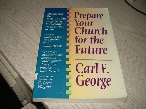 PREPARE YOUR CHURCH FOR THE FUTURE-CARL F. GEORGE