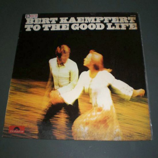 BERT KAEMPFERT : TO THE GOOD LIFE ( JAZZ Pop Vinyl Record LP )