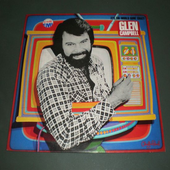 GLEN CAMPBELL : It's The World Gone Crazy ( Country Pop Vinyl Record LP )