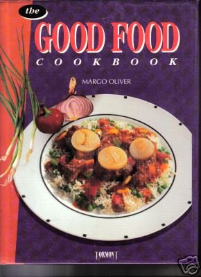 The Good Food Cookbook Margo Oliver HC DJ Excellent