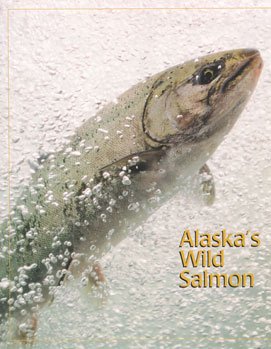 Alaska's Wild Salmon Book ADFG Photos Educational
