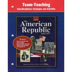 Glencoe The American Republic Since 1877 Team-Teaching Book