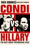 Condi VS. Hillary The Next Great Presidential Race Dick Morris Autographed HB DJ Book