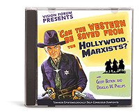 Can The Western Be Saved From The Hollywood Marxists? Douglas Phillips Vision Forum CD