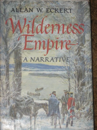 Wilderness Empire: A Narrative 1969 Allen Eckert HB Book
