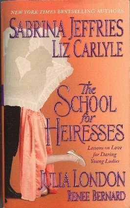 The School for Heiresses Sabrina Jefferies Liz Carlyle Julia London Renee Bernard 4 Stories