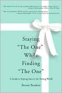 Staying "The One" While Finding "The One"-A Guide to Staying Sane in the Dating World (eBook)