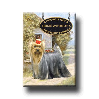 YORKSHIRE TERRIER A House Is Not A Home FRIDGE MAGNET