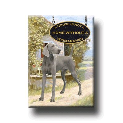 WEIMARANER A House Is Not A Home FRIDGE MAGNET