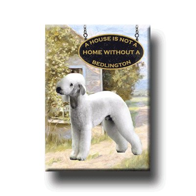 BEDLINGTON TERRIER A House Is Not A Home FRIDGE MAGNET