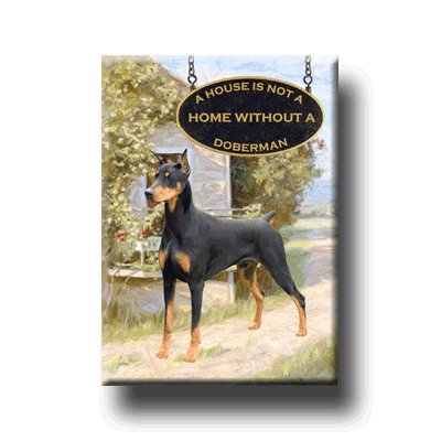 DOBERMAN PINSCHER A House Is Not A Home FRIDGE MAGNET No1