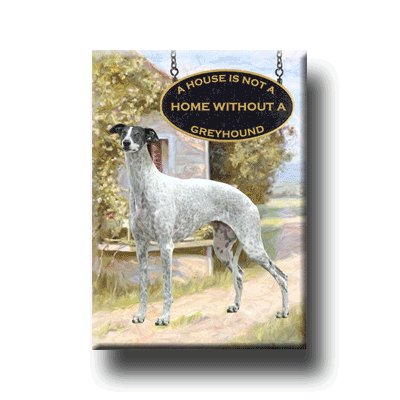 GREYHOUND A House Is Not A Home FRIDGE MAGNET No3