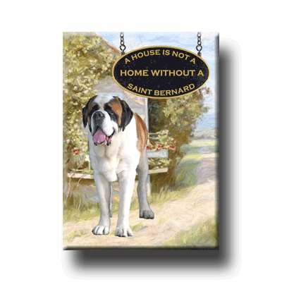 ST BERNARD A House Is Not A Home FRIDGE MAGNET Saint