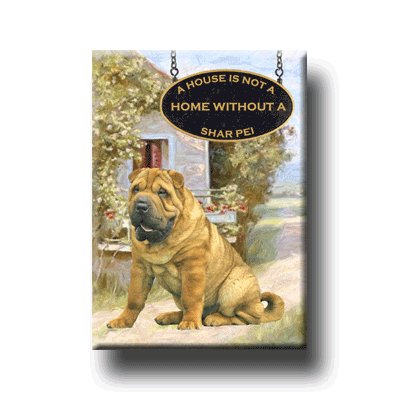SHAR PEI A House Is Not A Home FRIDGE MAGNET
