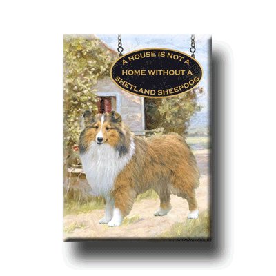 SHETLAND SHEEPDOG A House Is Not A Home FRIDGE MAGNET No1