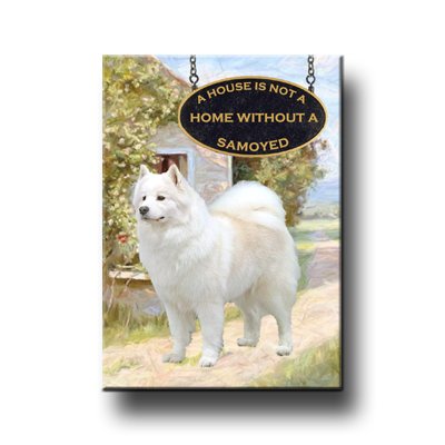 SAMOYED A House Is Not A Home FRIDGE MAGNET