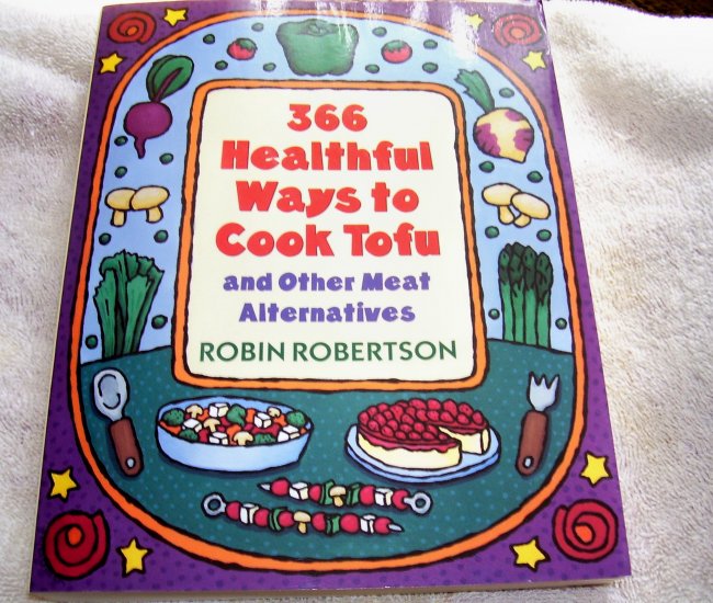 366 Healthful Ways to Cook Tofu and Other Meat Alternatives (Paperback)