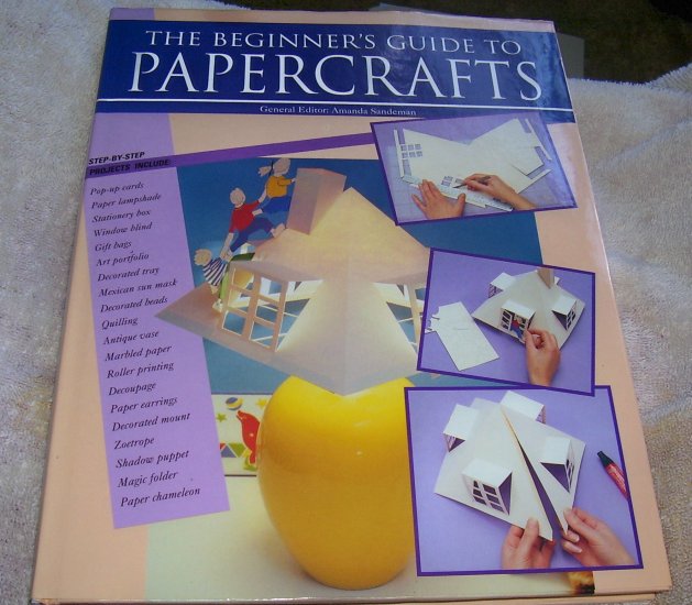 Beginner's Guide to Paper Crafts (Hardcover), 1995