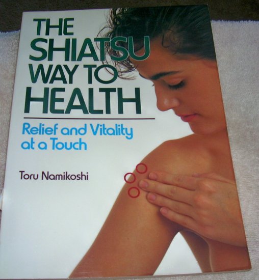 Shiatsu Way to Health: Relief and Vitality at a Touch (Paperback),
