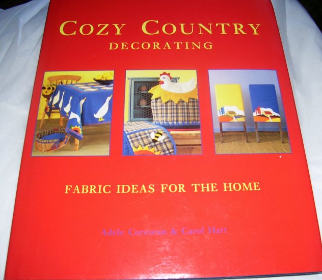 Cozy Country Decorating: Fabric Ideas, (HCDJ) , 1997