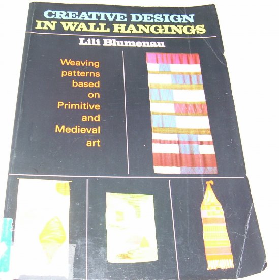 Creative Design in Wall Hangings: Weaving Patterns Based on Primitive and Medieval Art (Paperback)