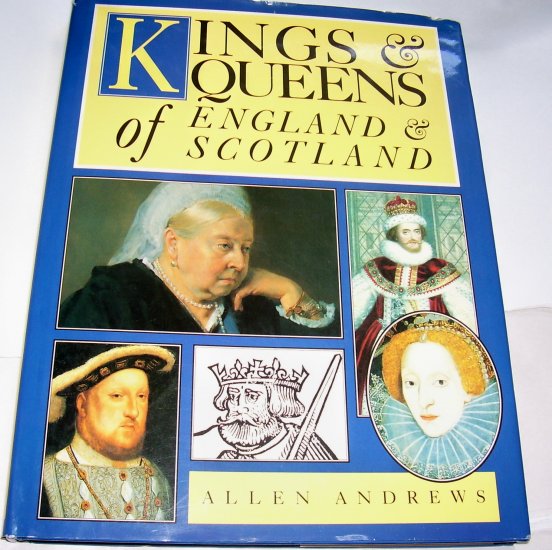 KINGS AND QUEENS OF ENGLAND AND SCOTLAND, (HCDJ), VERY GOOD+++