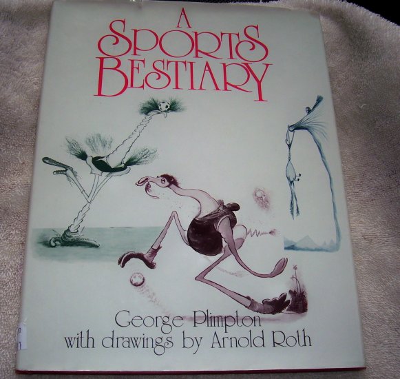 A Sports Bestiary, (HC w/dj), 1982, by George Plimpton