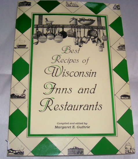 Best Recipes of Wisconsin Inns and Restaurants (Paperback), 1986