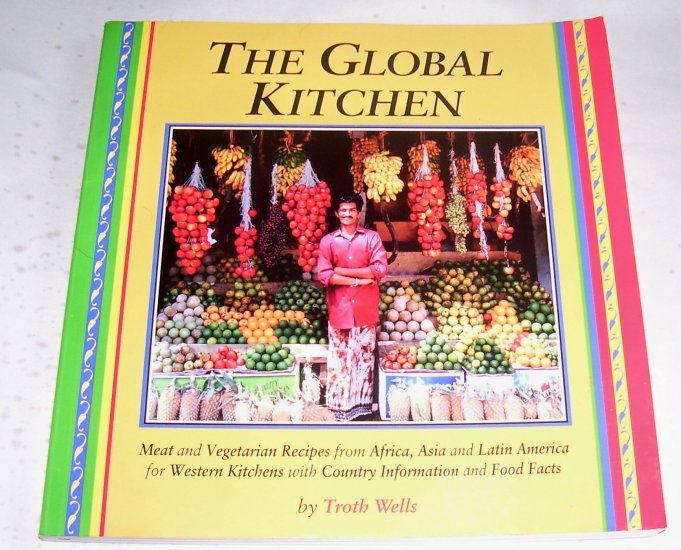 THE GLOBAL KITCHEN, 1991 SC, AFRICA, ASIA, LATIN AMERICA,MEAT & VEGETARIAN RECIPES