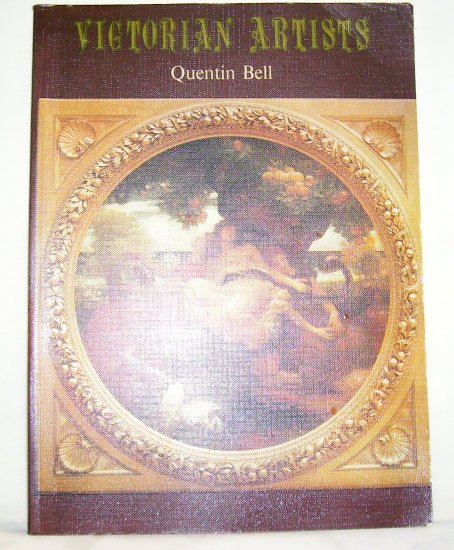 VICTORIAN ARTISTS, by Quentin Bell,