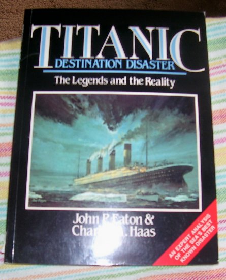 Titanic: Destination Disaster, (Paperback, 1ST AMERICAN EDITION 1987,