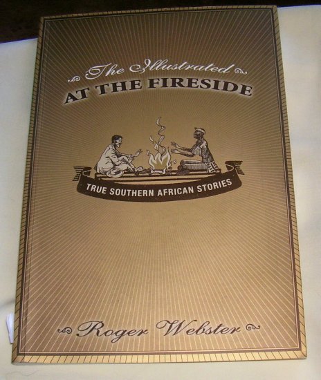The Illustrated at the Fireside: True Southern African Stories (hcdj), 2003, First Edition,