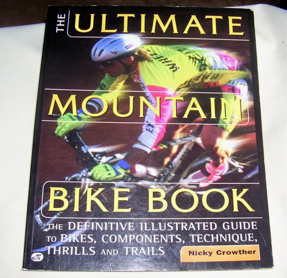 The Ultimate Mountain Bike Book: The Definitive Illustrated Guide, sc,