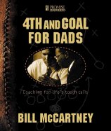 4th and Goal: Coaching for Life's Tough Calls by Bill McCartney, Coach