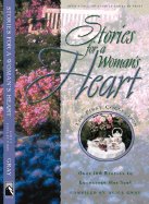 Stories for a Woman's Heart: Over 100 Stories to Encourage Her Soul by Alice Gray (Compiled by)