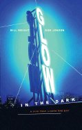 Glow in the Dark: A Life That Lights the Way by Dr. Bill Bright, Dr. Ron Jenson
