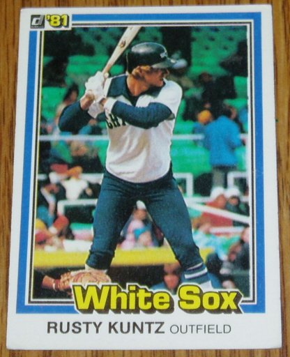 1981 MLB Donruss Rusty Kuntz Card #282 Chicago White Sox