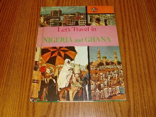 1965 Let's Travel In Nigeria and Ghana Children's Book