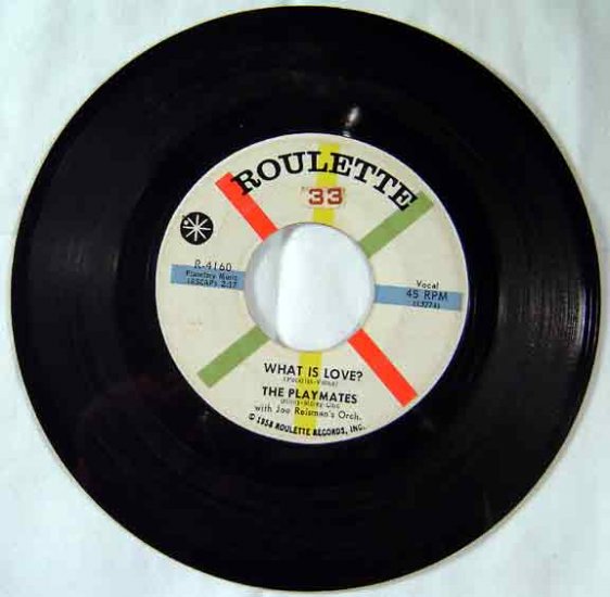Playmates - 1958 WHAT IS LOVE - Roulette 45 RPM