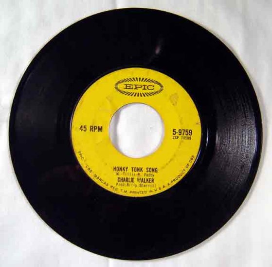 Charlie Walker - HONKY TONK SONG - Epic 45 rpm