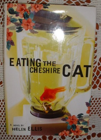 Eating the Cheshire Cat by Helen Ellis 2000