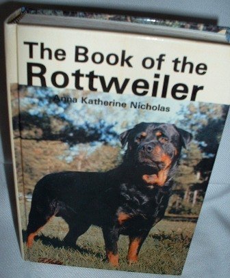 Anna Katherine Nicholas The Book Of The Rottweiler Hardcover 1981
