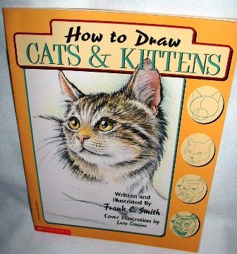 How to Draw Cats and Kittens by Frank C. Smith 1985