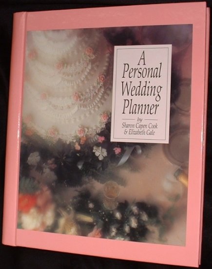 A Personal Wedding Planner by Elizabeth Gale, Sharon Capen Cook