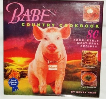 Babes Country Cookbook 80 Meat-Free Recipes from the Farm 1998 First Printing