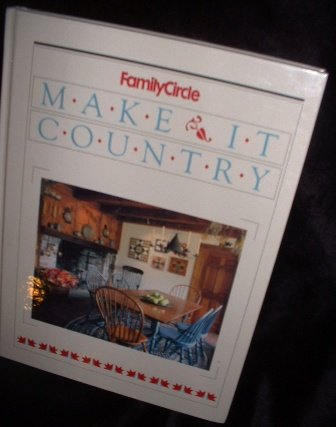 Make It Country by Family Circle Books Nonfiction 1989 Hardcover Crafts Book