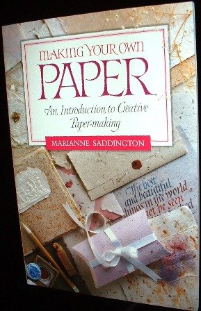 Making Your Own Paper by Marianne Saddington 1993 Crafts Softcover