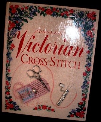 Vanessa Ann’s Victorian Cross Stitch Crafts Book Hardcover 1993 Oxmoor House